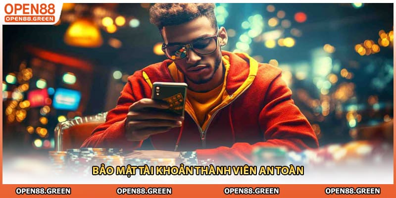 Bảo mật tài khoản thành viên an toàn