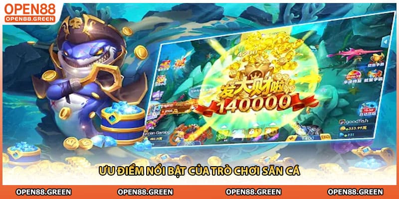 Ưu điểm nổi bật của trò chơi săn cá